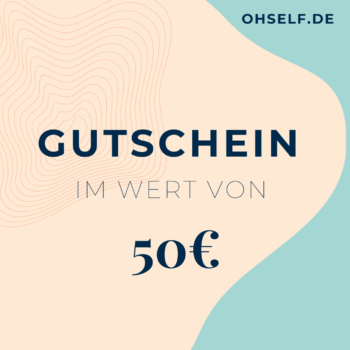 Gutschein OH SELF_50 Entdecke Workshops zu Beziehung, Karriere, Gesundheit und Spiritualität