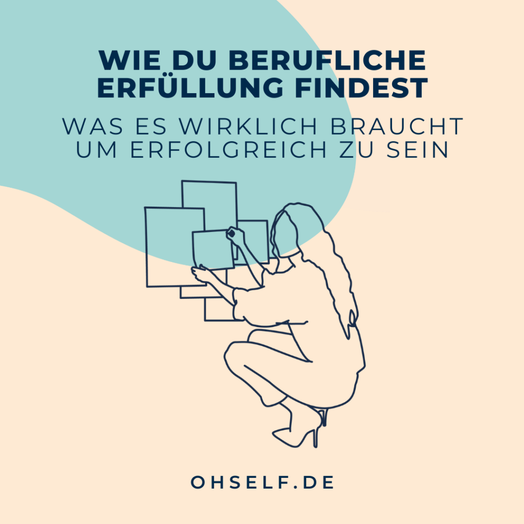 WIE DU BERUFLICHE ERFÜLLUNG FINDEST OH SELF Workshop Karriere