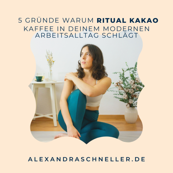 Ritual Kakao Kakao Zeremonie Alexandra Schneller Business Coaching Karriere Coaching